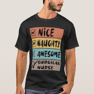 Nice Naughty Geweldige chirurgische verpleegster S T-shirt