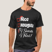 Nice Naughty I Swear I Tried Christmas Funny T-shirt (Voorkant)