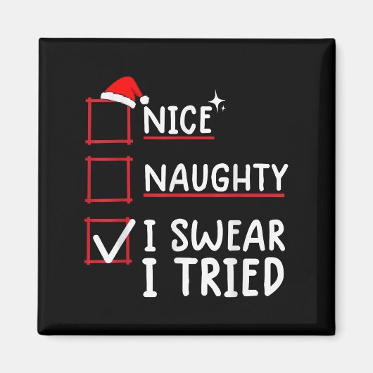 Nice Naughty I Swear I Tried Christmas Magneet (Voorkant)
