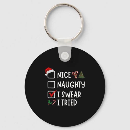 Nice Naughty I Swear I Tried Funny Christmas List Sleutelhanger (Voorkant)