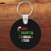 Nice Naughty I Swear I Tried Funny Christmas List Sleutelhanger (Voorkant)