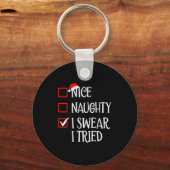 Nice Naughty I Swear I Tried Funny Christmas List Sleutelhanger (Voorkant)