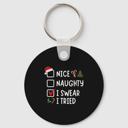 Nice Naughty I Swear I Tried Funny Christmas List Sleutelhanger (Voorkant)
