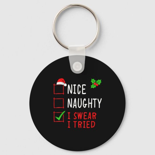 Nice Naughty I Swear I Tried Funny Christmas List Sleutelhanger (Voorkant)