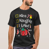 Nice Naughty I Tried Santa's Funny Christmas Naugh T-shirt (Voorkant)