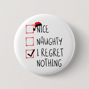 Nice Naughty, ik betreur het dat er niets is van k Ronde Button 5,7 Cm
