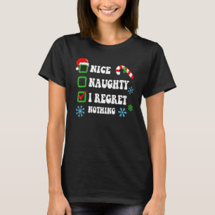 Nice Naughty Ik betreur niets van kerstlijst 1 T-shirt