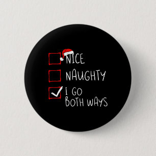 Nice Naughty Ik ga beide kerst-kerstfeestjes halen Ronde Button 5,7 Cm
