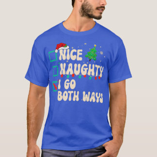 Nice Naughty Ik ga beide kerst-kerstfeestjes halen T-shirt