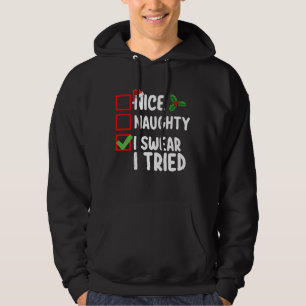 Nice Naughty, ik zweer dat ik kerst heb geprobeerd Hoodie