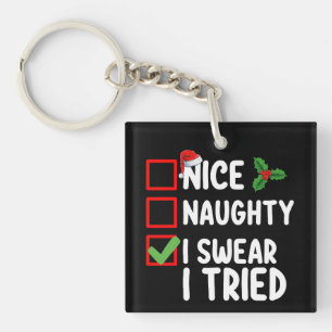 Nice Naughty, ik zweer dat ik kerst heb geprobeerd Sleutelhanger