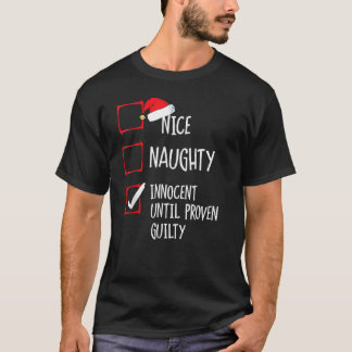 Nice Naughty Innocent tot bewezen Guilty Christm T-shirt