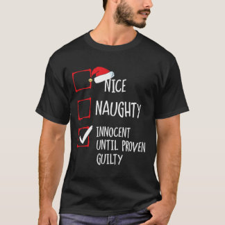 Nice Naughty Innocent tot bewezen Guilty Christma T-shirt