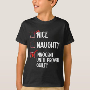 Nice Naughty Innocent tot bewezen Guilty Christma T-shirt