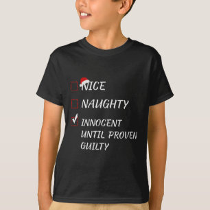 Nice Naughty Innocent tot bewezen Guilty Christma T-shirt