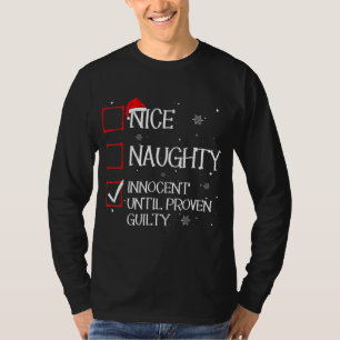 Nice Naughty Innocent tot bewezen Guilty Christma T-shirt