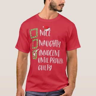 Nice Naughty Innocent tot bewezen Guilty Christma T-shirt