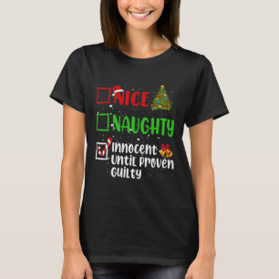 Nice Naughty Innocent tot bewezen Guilty Christma T-shirt