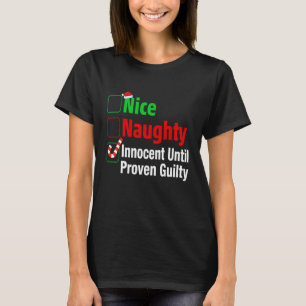 Nice Naughty Innocent tot bewezen Guilty Funny Ch T-shirt