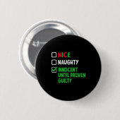 Nice Naughty Innocent Until Proven Guilty Christma Ronde Button 5,7 Cm (Voorkant /achterkant)