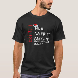Nice Naughty Innocent Until Proven Guilty Christma T-shirt