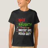 Nice Naughty Innocent Until Proven Guilty Family C T-shirt (Voorkant)