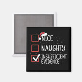 Nice Naughty Insufficient Evidence Christmas Funny Magneet (Voorkant / Achterkant)