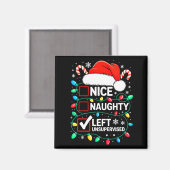 Nice Naughty Left Unsupervised Shirt Funny Christm Magneet (Voorkant / Achterkant)
