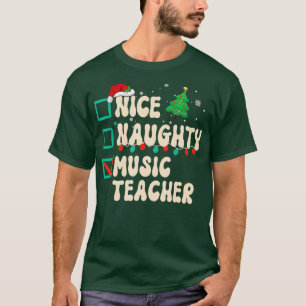 Nice Naughty Music-leraar kerstlijst Santa Cl T-shirt