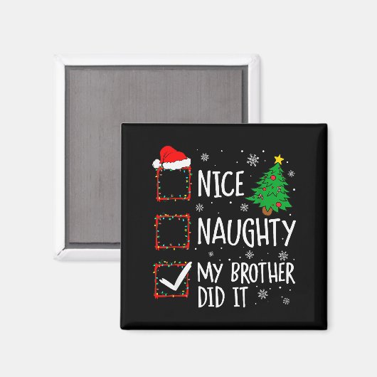 Nice Naughty My Brother Did It Xmas Family Men Wom Magneet (Voorkant / Achterkant)
