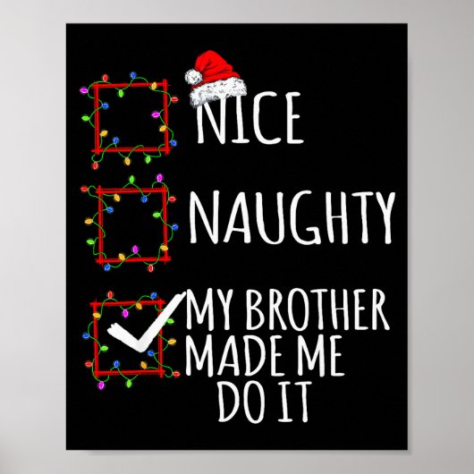 Nice Naughty My Brother Made Me Do It Christmas Li Poster (Voorkant)