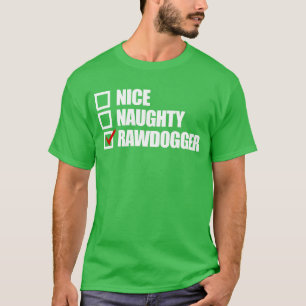 Nice Naughty Rawdogger Adult Humor Kerstmis T-shirt
