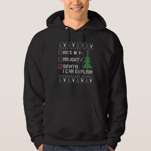 Nice Naughty Santa I Can Explain  Ugly Christmas Hoodie (Voorkant)