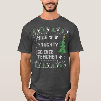 Nice Naughty Science leraar Ugly KerstSweate T-shirt