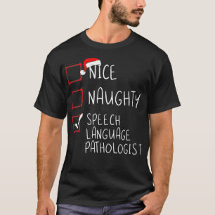 Nice Naughty Speech Language Patholoog Kerstmis T-shirt