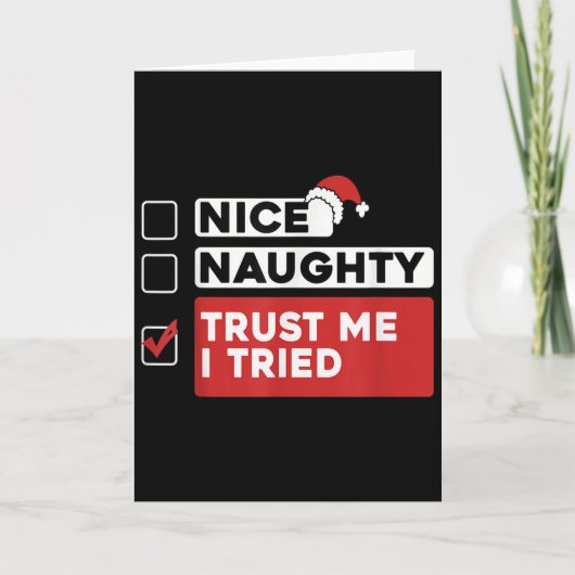 Nice Naughty Trust Me I Tried Santas Naughty List Kaart (Voorkant)