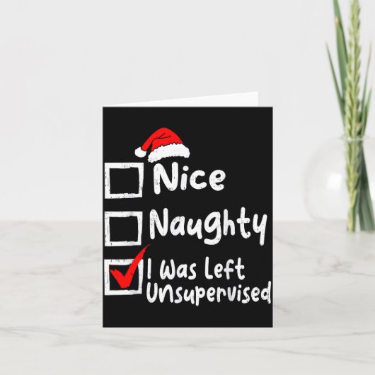 Nice Naughty Was Left Unsupervised Funny Christmas Kaart (Voorkant)