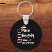 Nice Naughty Was Left Unsupervised Funny Christmas Sleutelhanger (Voorkant)