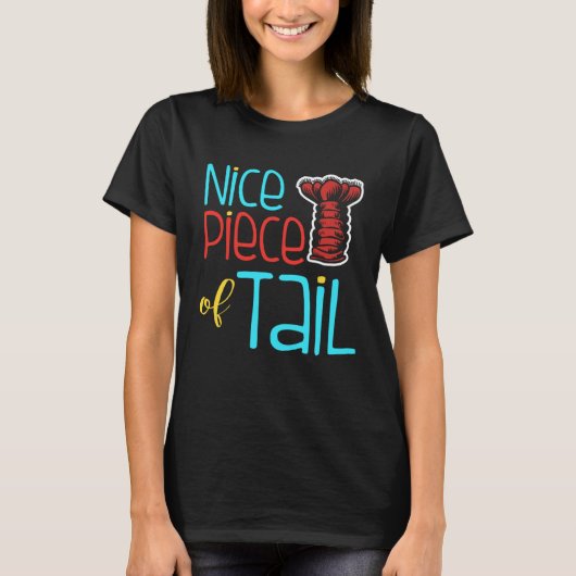 Nice Piece Of Tail  Crawfish Crayfish Eating T-shirt (Voorkant)