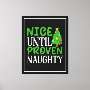 Nice tot bewezen Naughty Canvas Afdruk