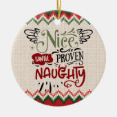 Nice tot bewezen Naughty - Grappig kerstfeest Keramisch Ornament (Voorkant)