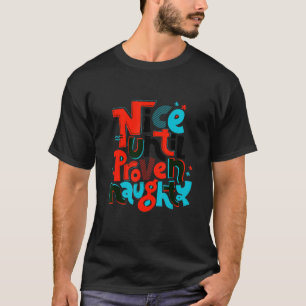 Nice tot bewezen Naughty T-shirt