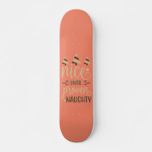 NICE TOTIL PROBEERT NAUGHTY grappig kerstcadeau Skateboard