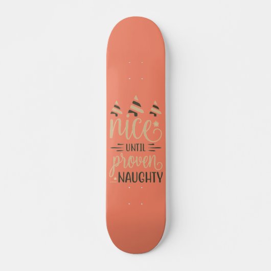 NICE TOTIL PROBEERT NAUGHTY grappig kerstcadeau Skateboard (Voorkant)