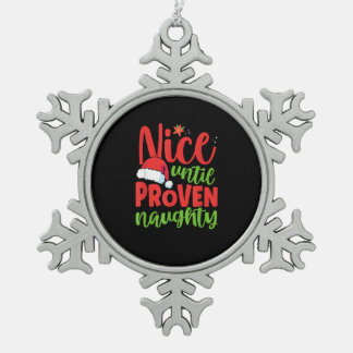 Nice Until Proven Naughty Christmas Tin Sneeuwvlok Ornament