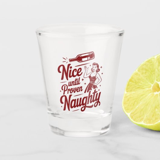 Nice Until Proven Naughty Snarky Christmas Wine Shot Glas (Voorkant)