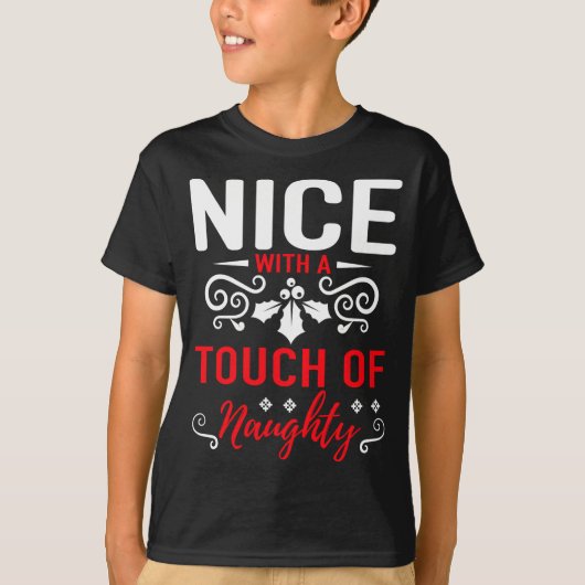 Nice With A Touch Of Naughty  T-shirt (Voorkant)