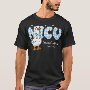 NICU-verpleegster Domme Gans Neonatale Zorg Eenhei T-shirt