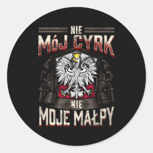 Nie Moj Cyrk Nie Moje Malpy Niet Mijn Circus Niet  Ronde Sticker