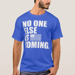 Niemand anders komt harder aan de tactiek werken t-shirt